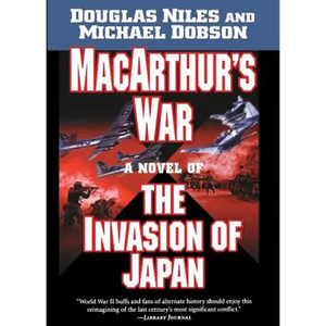 Macarthur's War: A Novel of the Invasion of Japan - Paperback