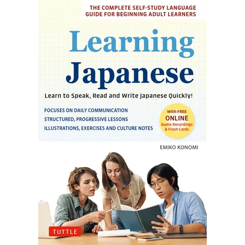 Learning Japanese: Learn to Speak, Read and Write Japanese Quickly! (Free Online Audio Recordings & Printable Flash Cards) - Paperback