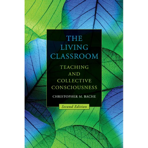The Living Classroom: Teaching and Collective Consciousness - Paperback