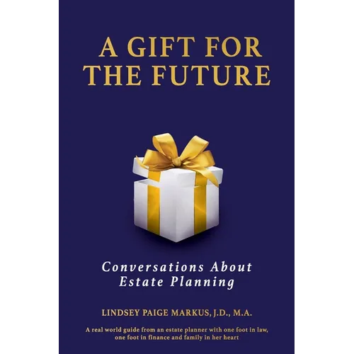 A Gift For The Future: Conversations About Estate Planning - Paperback