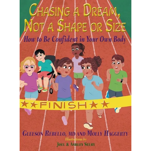 Chasing a Dream, Not a Shape or Size: How to Be Confident in Your Own Body - Hardcover
