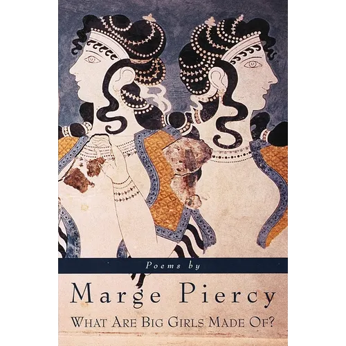 What Are Big Girls Made Of?: Poems (ALA Notable Books for Adults) - Paperback