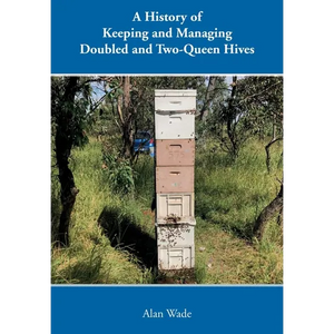 A History of Keeping and Managing Doubled and Two-Queen Hives - Paperback