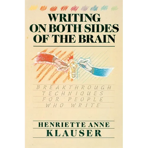 Writing on Both Sides of the Brain: Breakthrough Techniques for People Who Write - Paperback