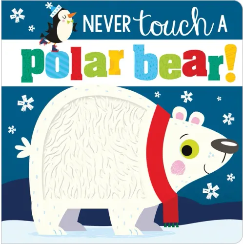 Never Touch a Polar Bear! - Board Book
