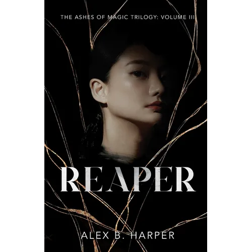 Reaper: The Ashes of Magic Trilogy, Volume III - Paperback