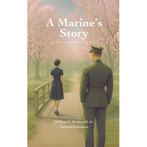 A Marine's Story: Of War and Enduring Love - Paperback