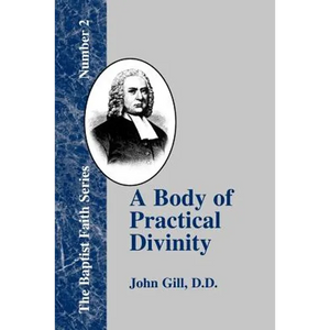 A Body of Practical Divinity: Or a System of Practical Truths, Deduced from the Sacred Scriptures - Paperback