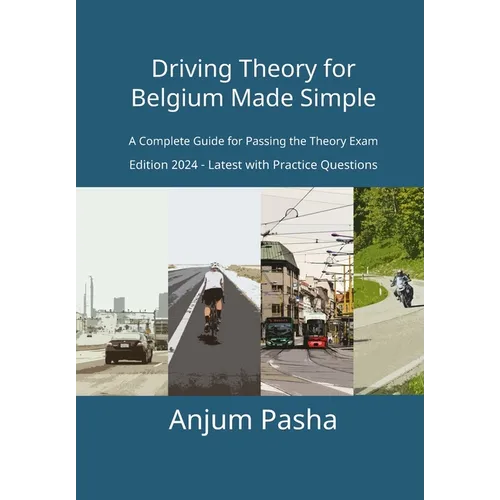 Driving Theory for Belgium Made Simple: A Complete Guide for Passing the Theory Exam - Paperback