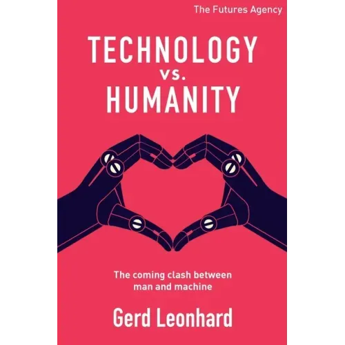 Technology vs Humanity: The coming clash between man and machine - Paperback