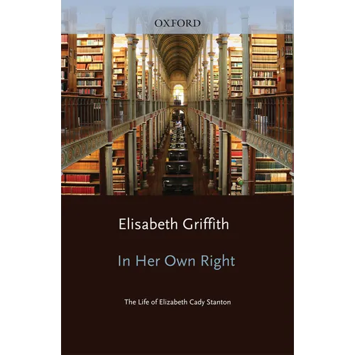 In Her Own Right: The Life of Elizabeth Cady Stanton - Paperback