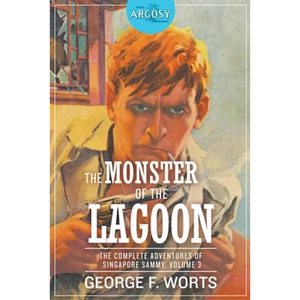 The Monster of the Lagoon: The Complete Adventures of Singapore Sammy, Volume 3 - Paperback