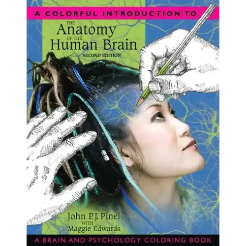 A Colorful Introduction to the Anatomy of the Human Brain: A Brain and Psychology Coloring Book - Paperback