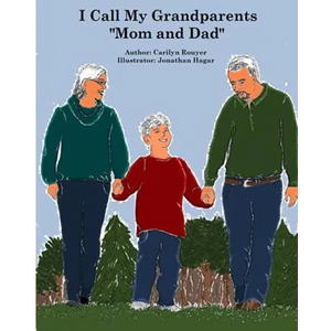 I Call My Grandparents "Mom and Dad": Kayden is being raised by his grandparents and he is telling other children why grandchildren sometimes need to - Paperback