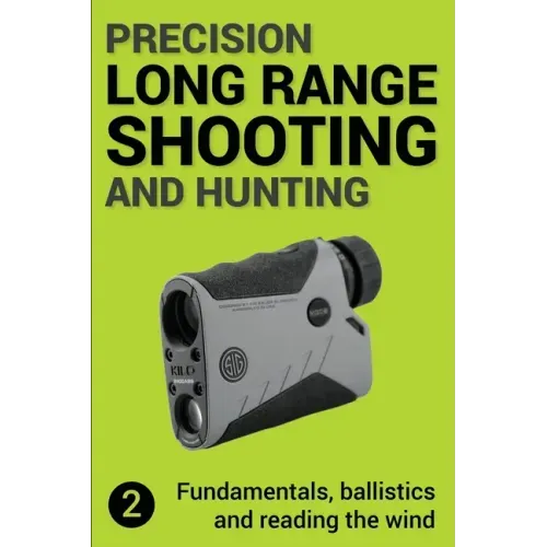 Precision Long Range Shooting And Hunting v2: Fundamentals, ballistics and reading the wind - Paperback