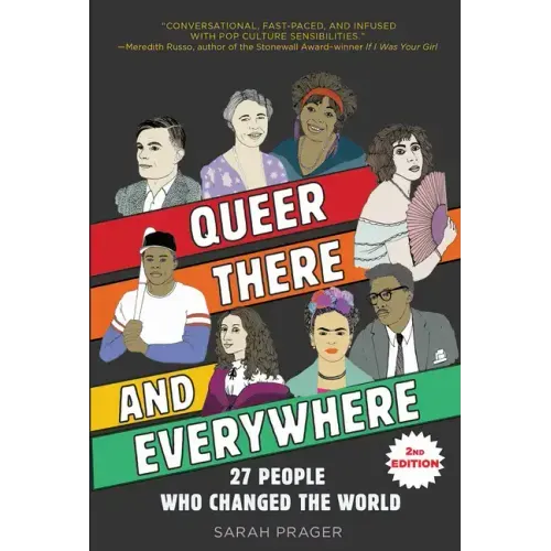 Queer, There, and Everywhere: 2nd Edition: 27 People Who Changed the World - Paperback