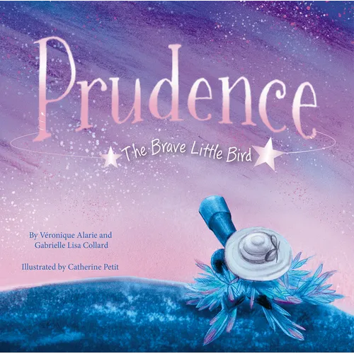 Prudence: The Brave Little Bird - Hardcover