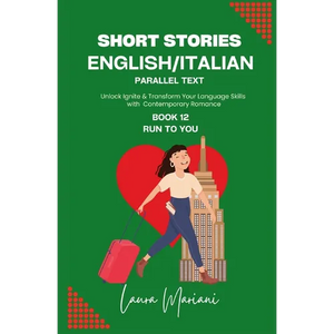 Short Stories in English/Italian - Parallel Text: Unlock Ignite & Transform Your Language Skills with Contemporary Romance - Paperback