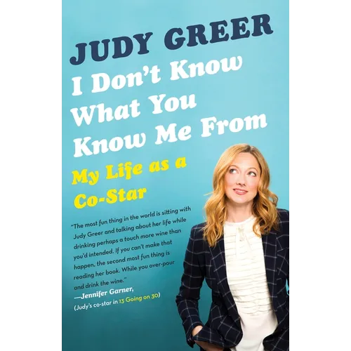 I Don't Know What You Know Me From: My Life as a Co-Star - Paperback