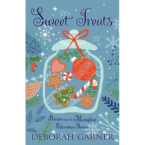 Sweet Treats: Recipes from the Moonglow Christmas Series - Paperback