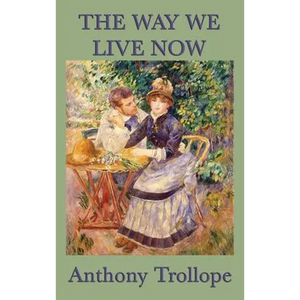 The Way We Live Now - Hardcover