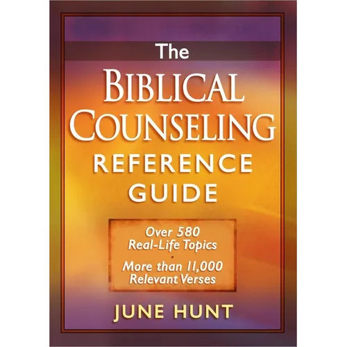 The Biblical Counseling Reference Guide: Over 580 Real-Life Topics * More Than 11,000 Relevant Verses - Paperback