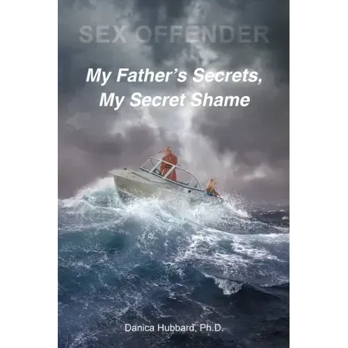 Sex Offender: My Father's Secrets, My Secret Shame - Paperback