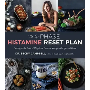The 4-Phase Histamine Reset Plan: Getting to the Root of Migraines, Eczema, Vertigo, Allergies and More - Paperback