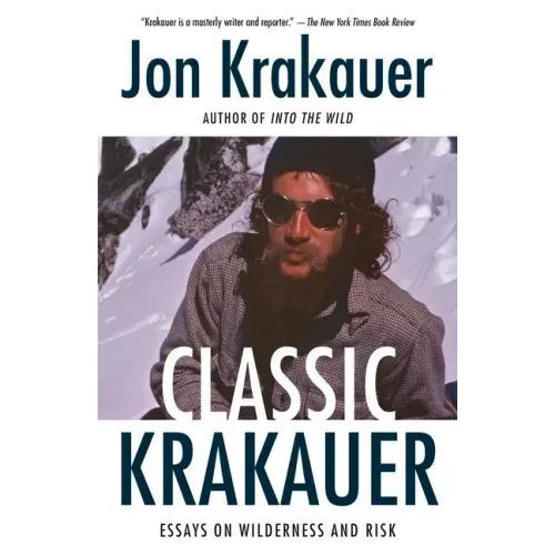 Classic Krakauer: Essays on Wilderness and Risk - Paperback