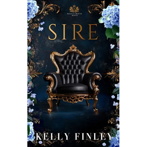 Sire: Belles & Bratva Beasts: Book Three - Paperback