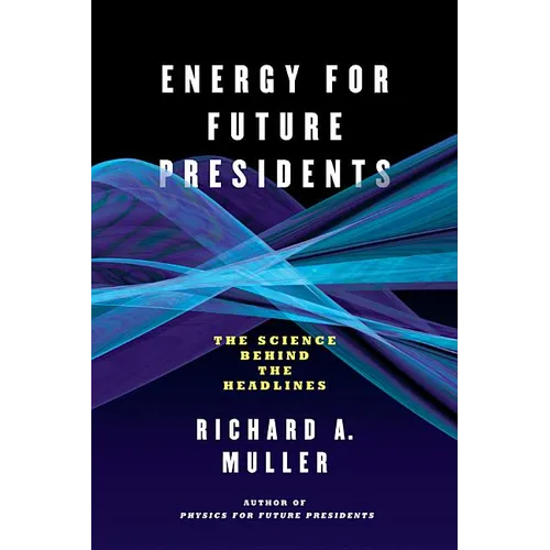 Energy for Future Presidents: The Science Behind the Headlines - Paperback