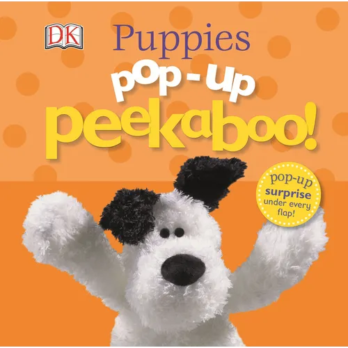 Pop-Up Peekaboo! Puppies: A Playful Surprise Under Every Flap! - Board Book