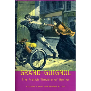 Grand-Guignol: The French Theatre of Horror - Paperback