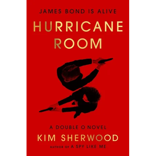 Hurricane Room: James Bond Is Alive - Hardcover