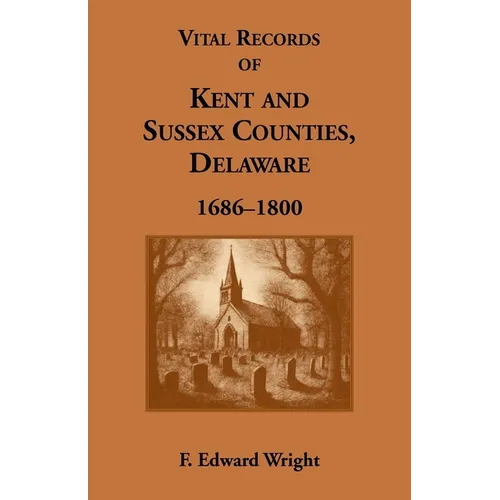 Vital Records of Kent and Sussex Counties, Delaware, 1686-1800 - Paperback