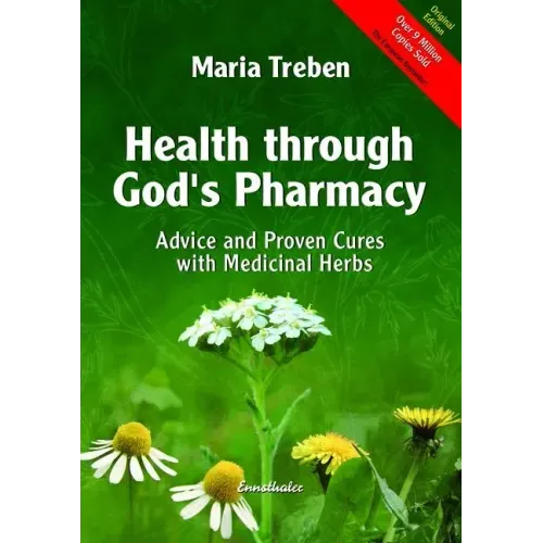 Health Through God's Pharmacy: Advice and Proven Cures with Medicinal Herbs - Paperback