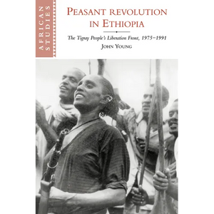 Peasant Revolution in Ethiopia: The Tigray People's Liberation Front, 1975 1991 - Paperback