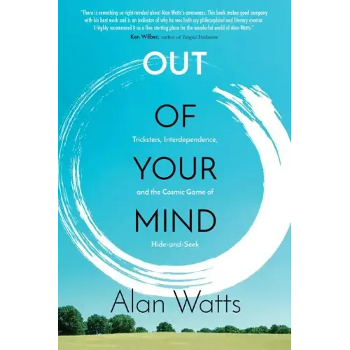 Out of Your Mind: Tricksters, Interdependence, and the Cosmic Game of Hide and Seek - Paperback