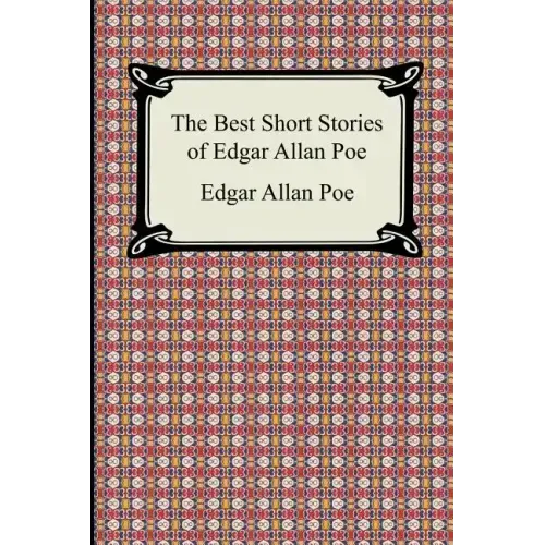The Best Short Stories of Edgar Allan Poe: (The Fall of the House of Usher, the Tell-Tale Heart and Other Tales) - Paperback