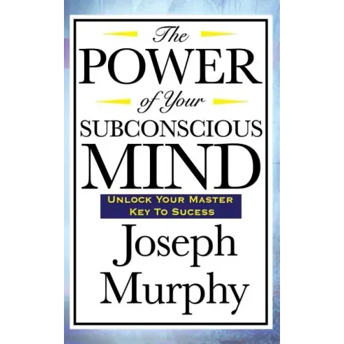 The Power of Your Subconscious Mind - Hardcover