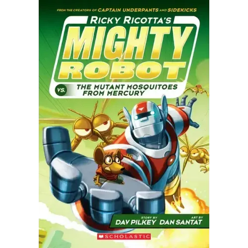 Ricky Ricotta's Mighty Robot vs. the Mutant Mosquitoes from Mercury (Ricky Ricotta's Mighty Robot #2): Volume 2 - Paperback