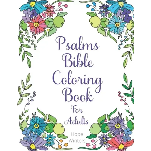 Psalms Bible Coloring Book For Adults: Scripture Verses To Encourage & Inspire As You Color - Paperback