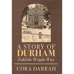 A Story of Durham: Told the Wright Way - Hardcover