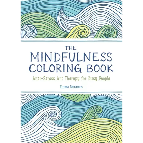 The Mindfulness Coloring Book: Relaxing, Anti-Stress Nature Patterns and Soothing Designs - Paperback