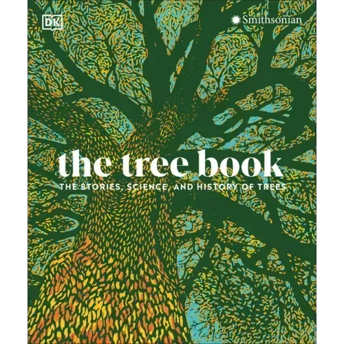 The Tree Book: The Stories, Science, and History of Trees - Hardcover
