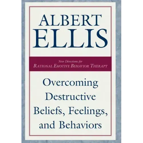 Overcoming Destructive Beliefs, Feelings, and Behaviors - Hardcover