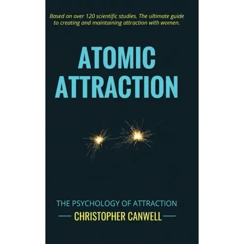 Atomic Attraction: The Psychology of Attraction - Hardcover