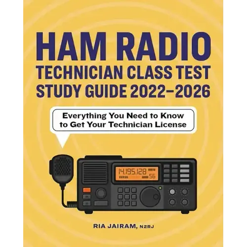 Ham Radio Technician Class Test Study Guide 2022 - 2026: Everything You Need to Know to Get Your Technician License - Paperback
