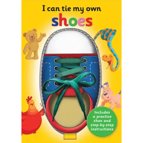 I Can Tie My Own Shoe: A Fun, Interactive Learning Book for Kids - Hardcover