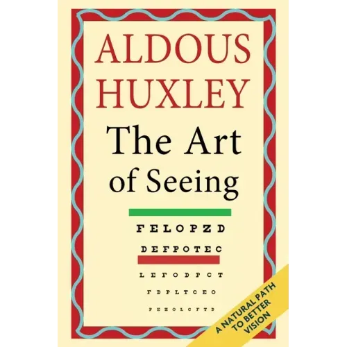 The Art of Seeing (The Collected Works of Aldous Huxley) - Paperback